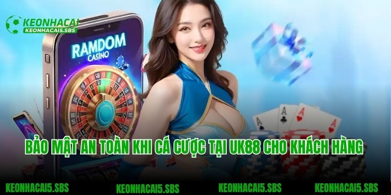 Bảo mật an toàn khi cá cược tại UK88 cho khách hàng