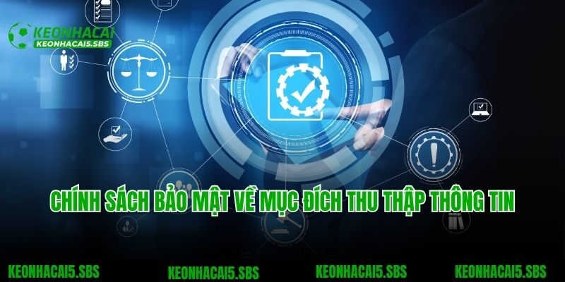Chính sách bảo mật Kèo nhà cái về mục đích thu thập thông tin