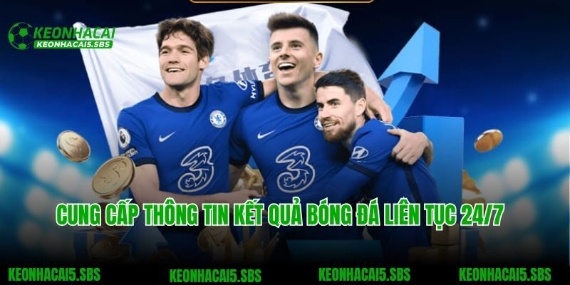 Cung cấp thông tin kết quả bóng đá liên tục 24/7 