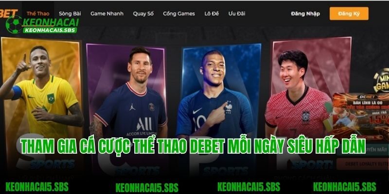 Tham gia cá cược thể thao Debet mỗi ngày siêu hấp dẫn