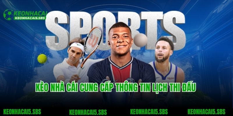 Về chúng tôi Kèo nhà cái cung cấp thông tin lịch thi đấu