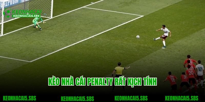 Kèo nhà cái penalty rất kịch tính