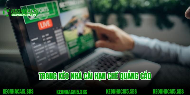 Trang kèo nhà cái hạn chế quảng cáo