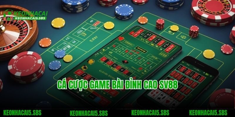 Cá cược game bài đỉnh cao Sv88