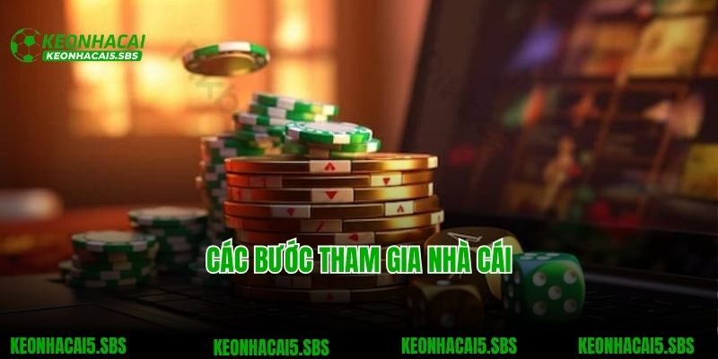 Các bước tham gia nhà cái