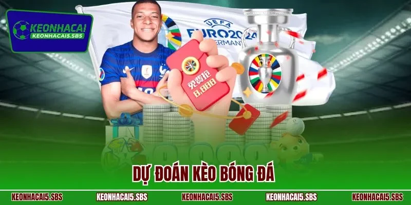 Dự đoán kèo bóng đá