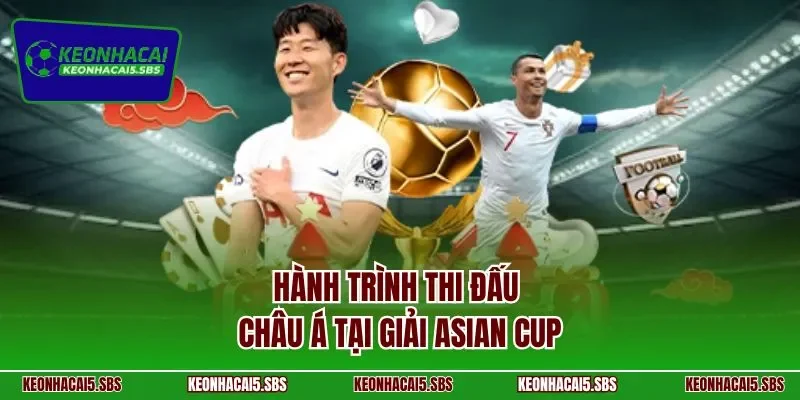 Hành trình thi đấu châu Á tại giải Asian Cup