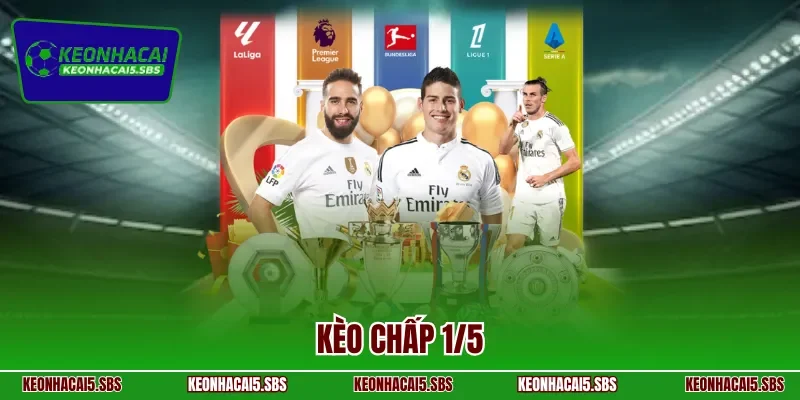 Kèo Chấp 1/5