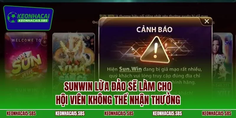 SUNWIN lừa đảo sẽ làm cho hội viên không thể nhận thưởng