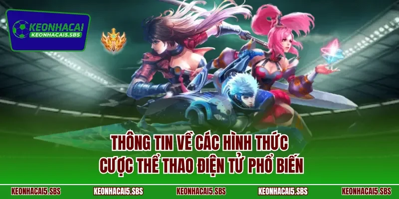 Thông tin về các hình thức cược thể thao điện tử phổ biến