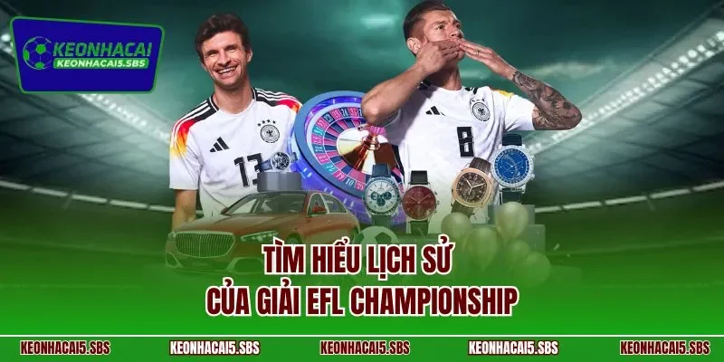 Tìm hiểu lịch sử của giải EFL Championship